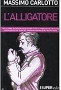 L'Alligatore: La verità dell'alligatore-­Il mistero di Mangiabarche-­Nessuna cortesia all'uscita­-Il corriere colombiano- Il maestro di nodi