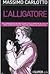 L'Alligatore: La verità dell'alligatore-­Il mistero di Mangiabarche-­Nessuna cortesia all'uscita­-Il corriere colombiano- Il maestro di nodi