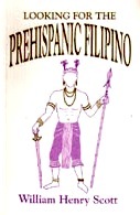 Looking for the Prehispanic Filipino: And Other Essays in Philippine History (Paperback)