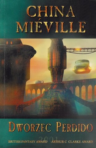 Dworzec Perdido (Nowe Crobuzon, #1)