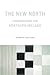 The New North: Contemporary Poetry from Northern Ireland