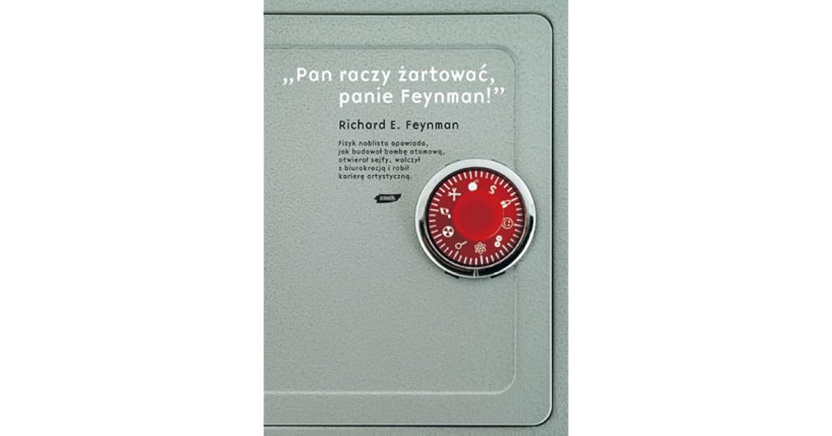 „Pan raczy żartować, panie Feynman!” Przypadki ciekawego człowieka by