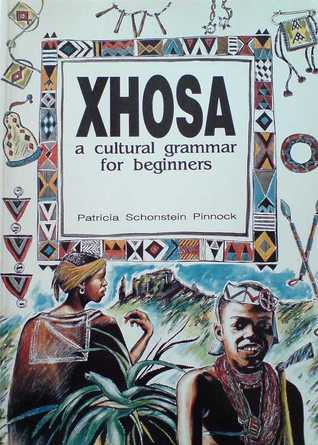 Xhosa: A Cultural Grammar For Beginners