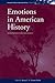 Emotions in American History: An International Assessment (European Studies in American History)
