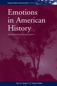 Emotions in American History: An International Assessment (European Studies in American History)