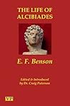 The Life of Alcibiades by E.F. Benson