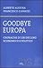 Goodbye Europa - Cronache di un declino economico e politico by Alberto Alesina
