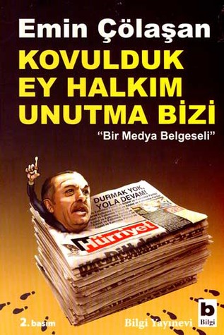 Kovulduk Ey Halkım Unutma Bizi (Paperback)