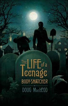 The Life of a Teenage Body-Snatcher (Paperback)