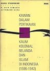 Kawan dalam Pertikaian: Kaum Kolonial Belanda dan Islam di Indonesia 1596-1942