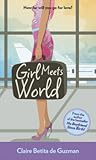 Girl Meets World by Claire Betita de Guzman Girl Meets World by Claire Betita de Guzman