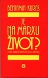 Je na Marxu život? Je na Marxu život?