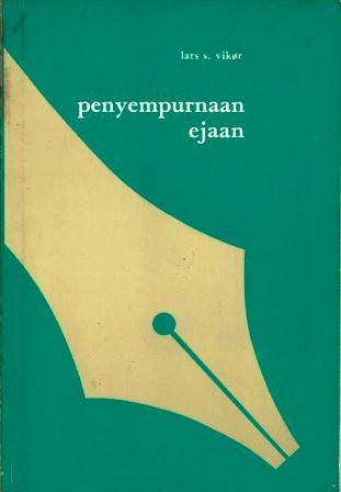 Penyempurnaan Ejaan: Pembahasan dan Pembaharuan Ejaan di Indonesia dan Malaysia 1900-1972 (Seri ILDEP, #42)