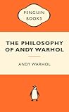 The Philosophy of Andy Warhol by Andy Warhol