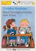 Neue Schulgeschichten vom Franz