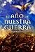 El Año De Nuestra Guerra (Fourlands, #1)