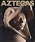 Aztecas/ Aztecs (Spanish Edition)