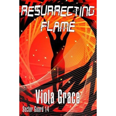 Resurrecting Flame Sector Guard 14 By Viola Grace