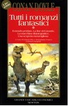 Tutti i romanzi fantastici vol. 1: Il mondo perduto: la valle dei dinosauri - La fine del mondo - La macchina disintegratrice (Paperback)