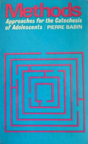 Methods: Approaches for the Catechesis of Adolescents