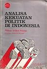 Analisa Kekuatan Politik di Indonesia: Pilihan Artikel Prisma