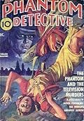 The Phantom Detective - The Phantom and the Television Murders - December, 1940 33/3