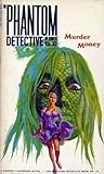 The Phantom Detective - Murder Money - April, 1943 41/2 by Robert   Wallace