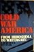 Cold war America;: From Hir...