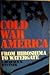 Cold war America;: From Hiroshima to Watergate