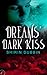 Dreams' Dark Kiss by Shirin Dubbin