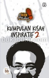 Kick Andy: Kumpulan Kisah Inspiratif 2 (Paperback)