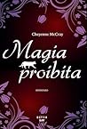 Magia proibita by Cheyenne McCray