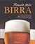 Manuale della birra. Una guida indispensabile per scegliere, acquistare, degustare e abbinare una buona birra