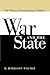 War and the State: The Theory of International Politics
