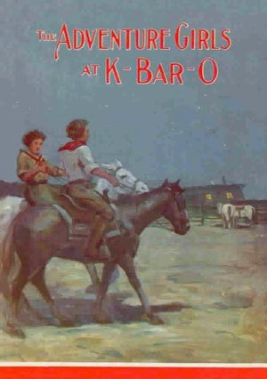 The Adventure Girls at K-Bar-O (The Adventure Girls, #1)