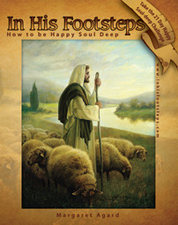 In His Footsteps: How to be Happy Soul Deep