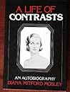A Life of Contrasts by Diana Mitford Mosley