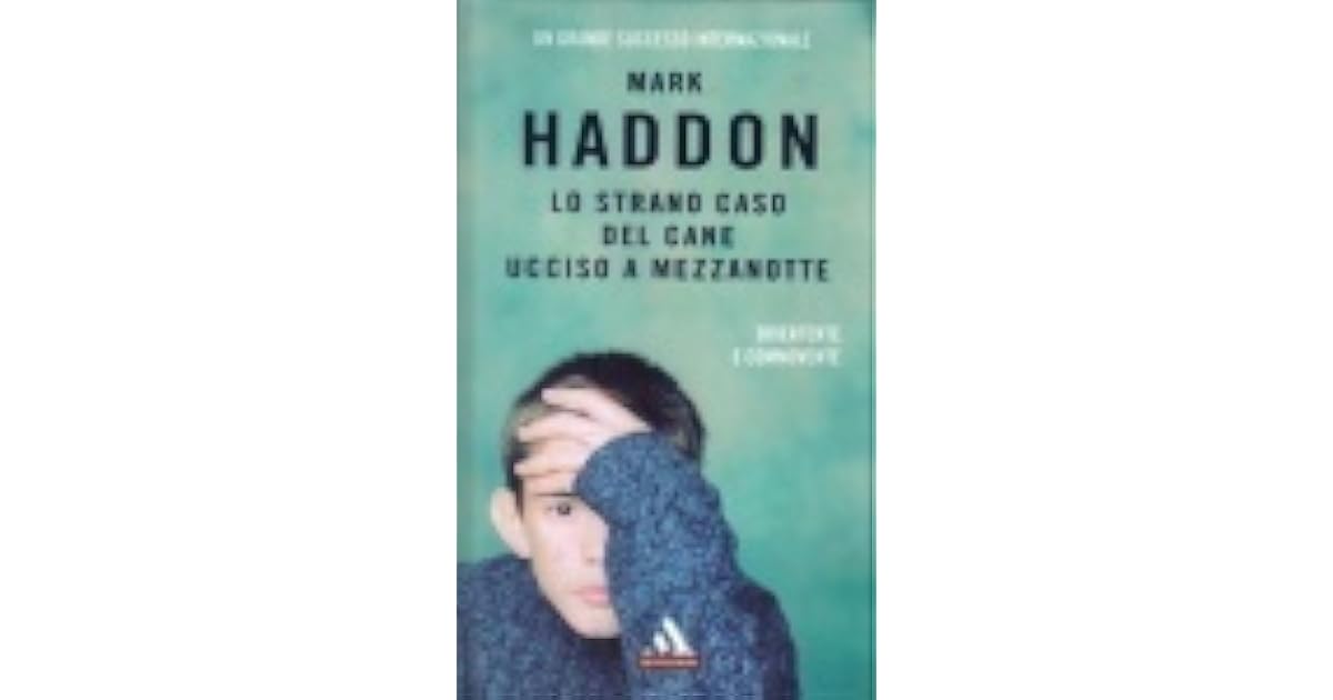 Mark Haddon Lo Strano Caso Del Cane Ucciso A Mezzanotte