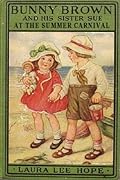 Bunny Brown and his Sister Sue at the Summer Carnival