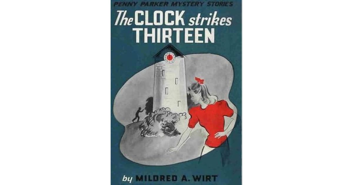The Clock Strikes Thirteen by Mildred A. Wirt