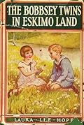 The Bobbsey Twins in Eskimo Land