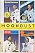 Moondust: In Search of the Men Who Fell to Earth