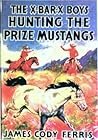 The X Bar X Boys Hunting the Prize Mustangs
