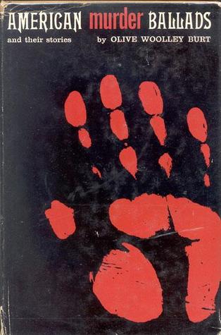 American Murder Ballads and Their Stories