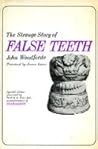 The Strange Story of False Teeth The Strange Story of False Teeth