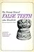 The Strange Story of False Teeth