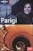 Parigi (Lonely Planet City Guides)