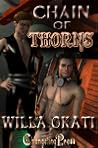 Chain Of Thorns by Willa Okati