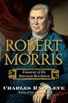 Robert Morris: Financier of the American Revolution