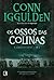 Os Ossos das Colinas (O Conquistador, #3)